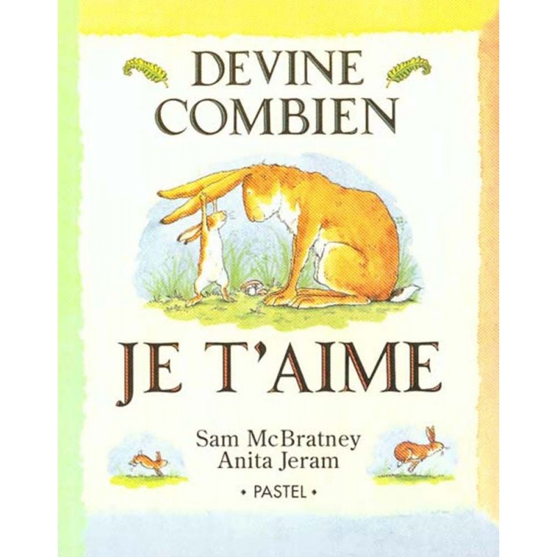 Devine combien je t'aime Devine combien je t'aime