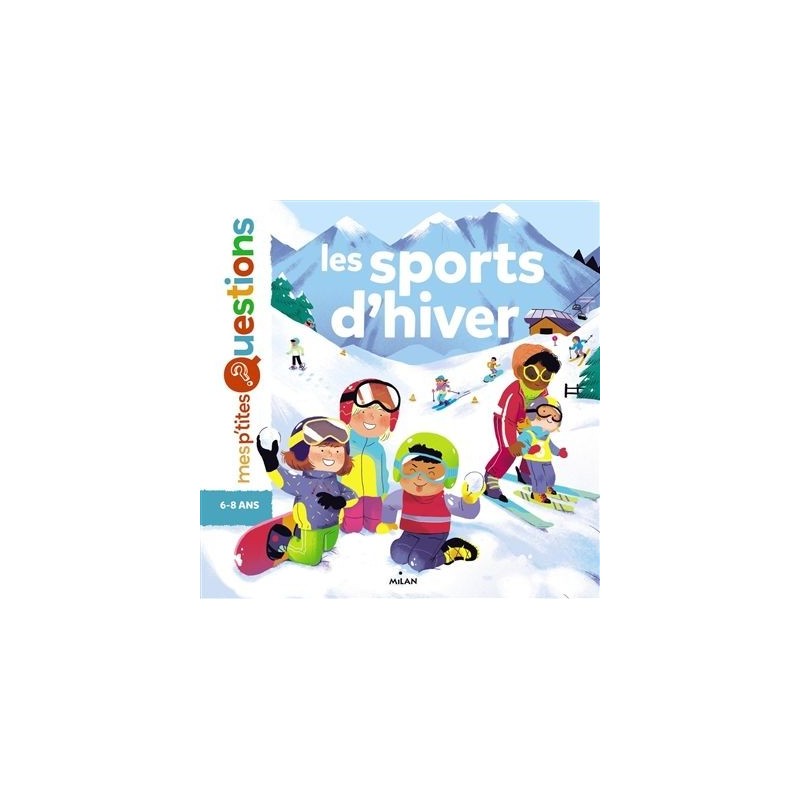 Mes p'tites questions - Les sports d'hiver Mes p'tites questions - Les sports d'hiver