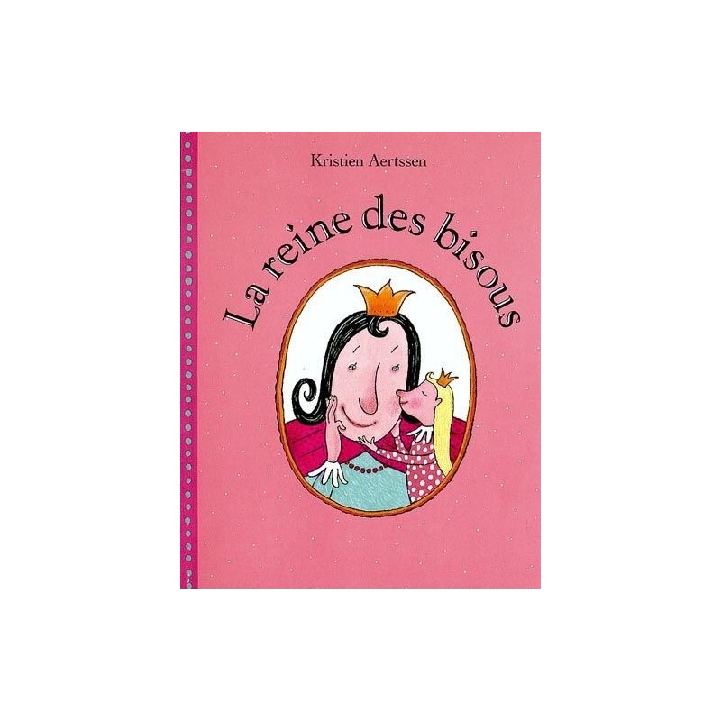 La reine des bisous La reine des bisous
