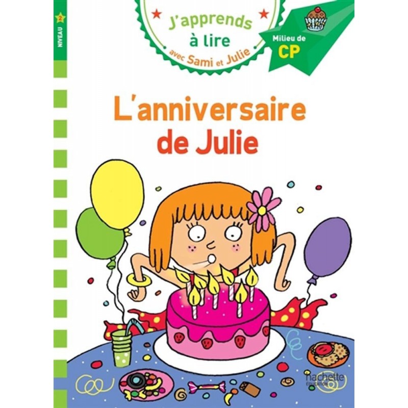 Sami et Julie - L'anniversaire de Julie (niveau 2, milieu de CP) Sami et Julie - L'anniversaire de Julie (niveau 2, milieu de CP)
