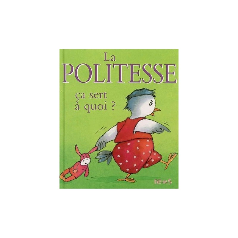 La politesse, ça sert à quoi ? La politesse, ça sert à quoi ?
