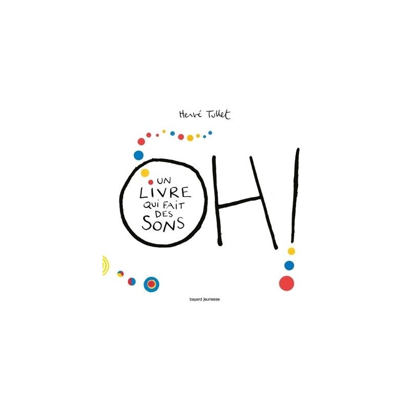 Oh ! un livre qui fait des sons Oh ! un livre qui fait des sons