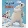 Papa se met en boule
