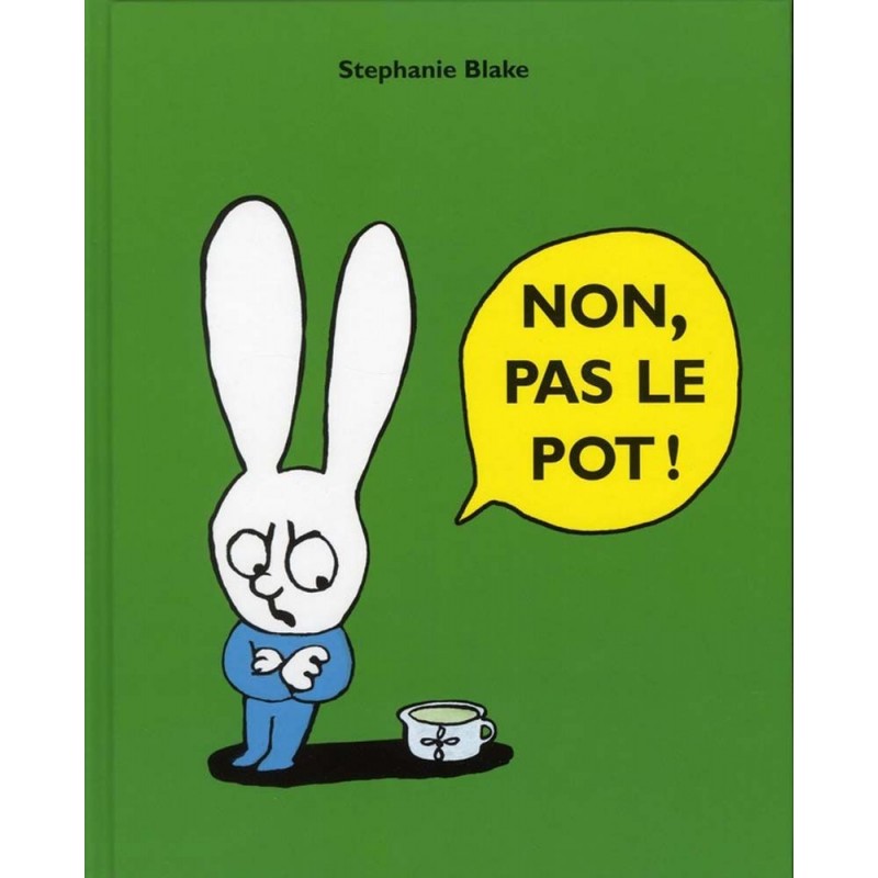 Non, pas le pot ! Non, pas le pot !