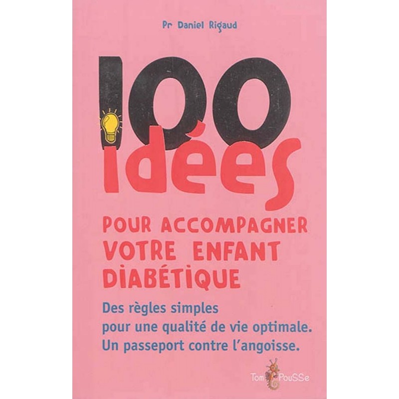 100 idées pour accompagner votre enfant diabétique 100 idées pour accompagner votre enfant diabétique