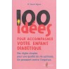 100 idées pour accompagner votre enfant diabétique