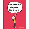Maman, dans tes bras