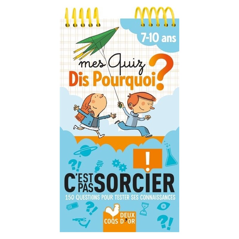 Mes quiz dis pourquoi ? : C'est pas sorcier 7-10 ans Mes quiz dis pourquoi ? : C'est pas sorcier 7-10 ans