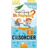 Mes quiz dis pourquoi ? : C'est pas sorcier 7-10 ans