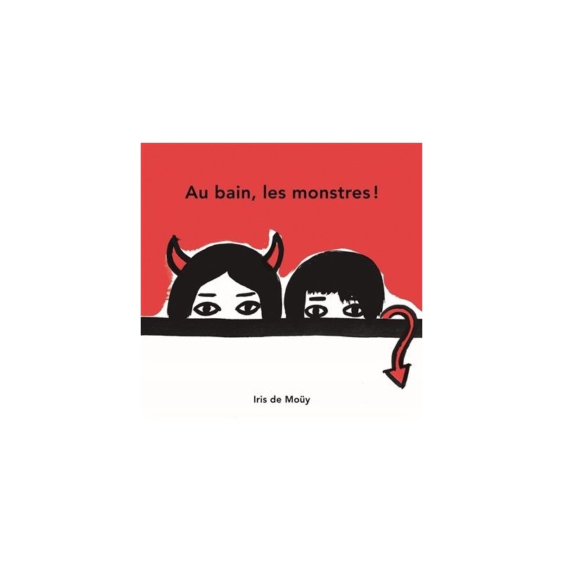 Au bain, les monstres ! Au bain, les monstres !