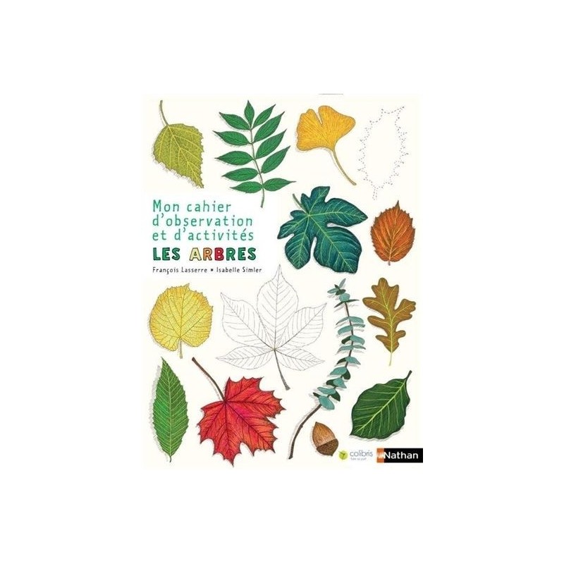 Les arbres - mon cahier d'observation et d'activités Les arbres - mon cahier d'observation et d'activités