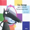 Le loup qui s'aimait beaucoup trop