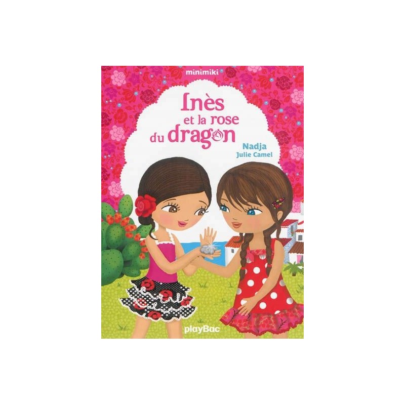 Minimiki - Tome 5 : Inès et la rose du dragon Minimiki - Tome 5 : Inès et la rose du dragon