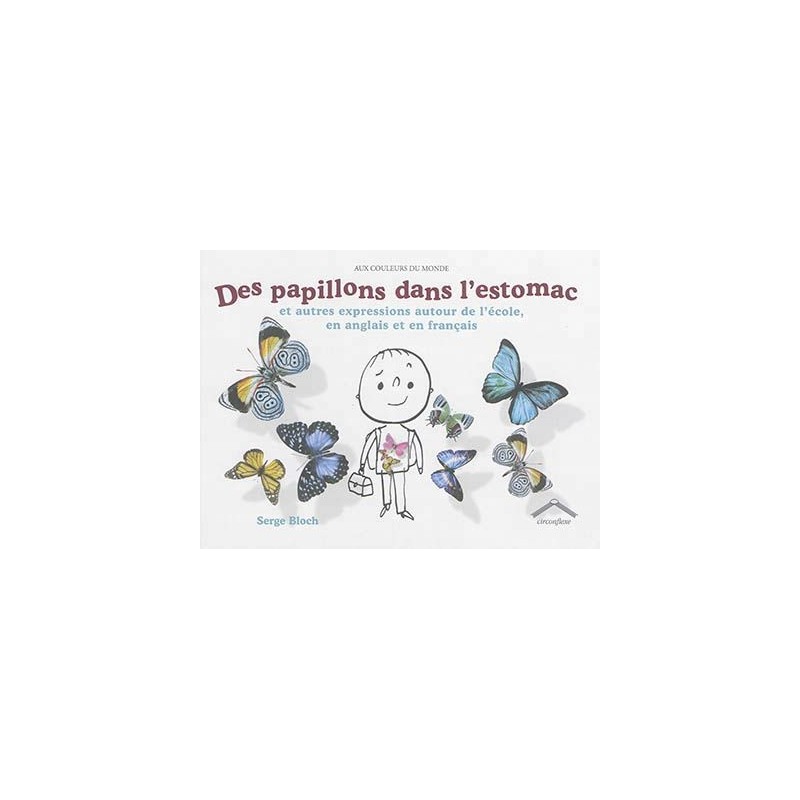 Des papillons dans l'estomac et autres expressions autour de l'école, en anglais et en français Des papillons dans l'estomac et autres expressions autour de l'école, en anglais et en français