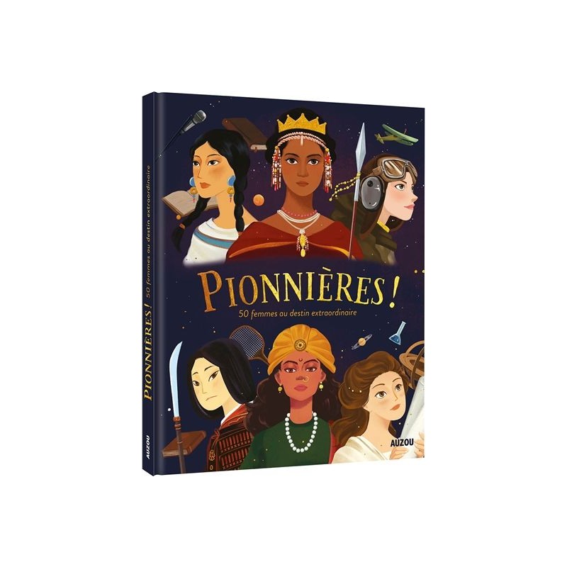 Pionnières ! 50 femmes au destin extraordinaire Pionnières ! 50 femmes au destin extraordinaire