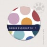 Magnet rond - Saperlipopette !