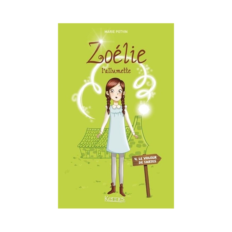 Zoélie l'allumette - Tome 4 : Le voleur de tartes Zoélie l'allumette - Tome 4 : Le voleur de tartes