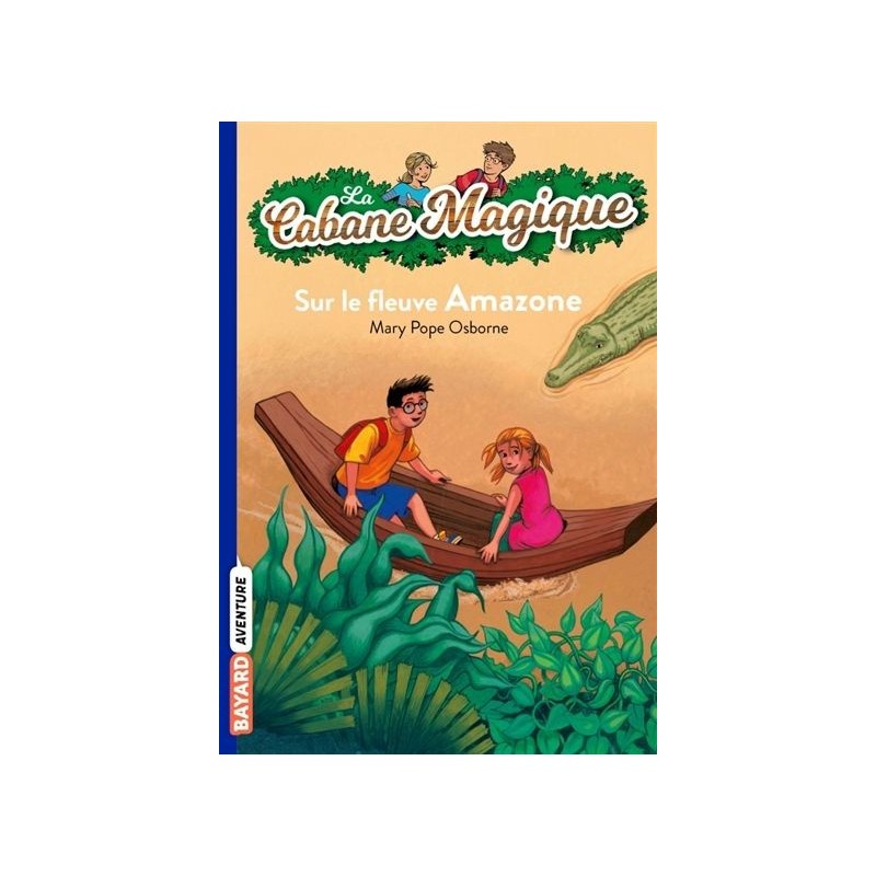 La cabane magique - Tome 5 : Sur le fleuve Amazone La cabane magique - Tome 5 : Sur le fleuve Amazone