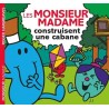 Les Monsieur Madame construisent une cabane