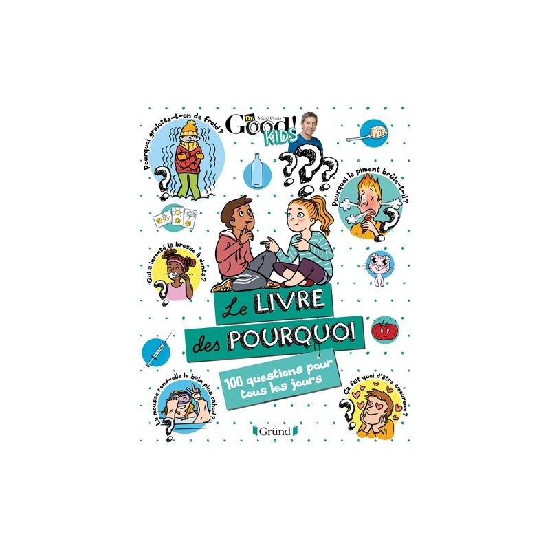 Le livre des pourquoi - 100 questions pour tous les jours Le livre des pourquoi - 100 questions pour tous les jours