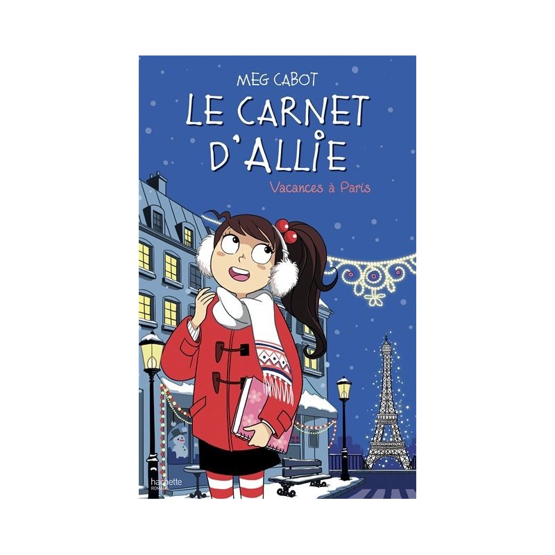Le carnet d'Allie - Tome 7 : Vacances à Paris Le carnet d'Allie - Tome 7 : Vacances à Paris