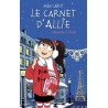 Le carnet d'Allie - Tome 7 : Vacances à Paris