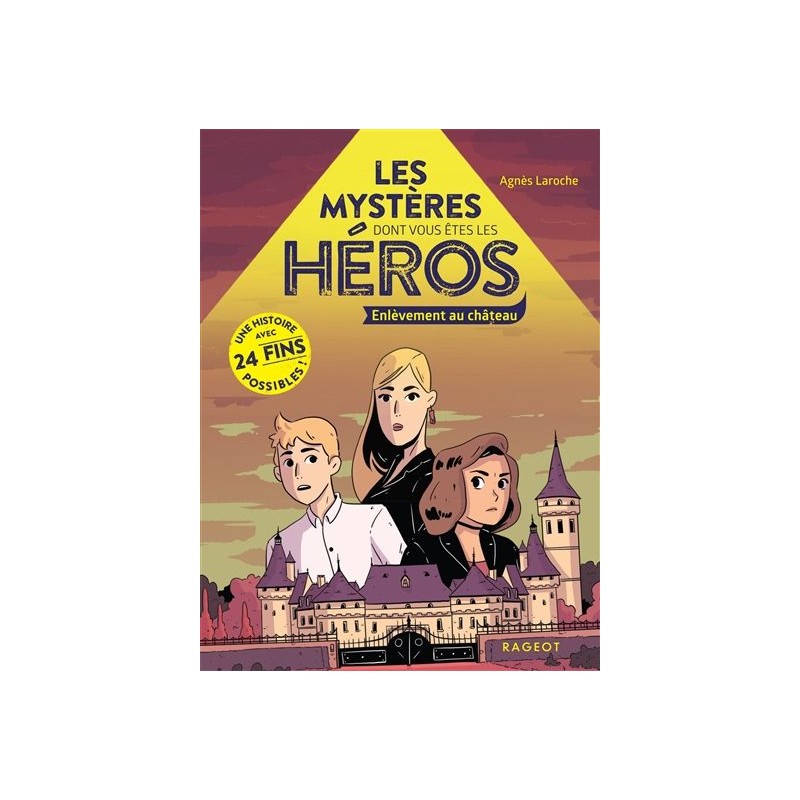 Les mystères dont vous êtes le héros : Enlèvement au château Les mystères dont vous êtes le héros : Enlèvement au château