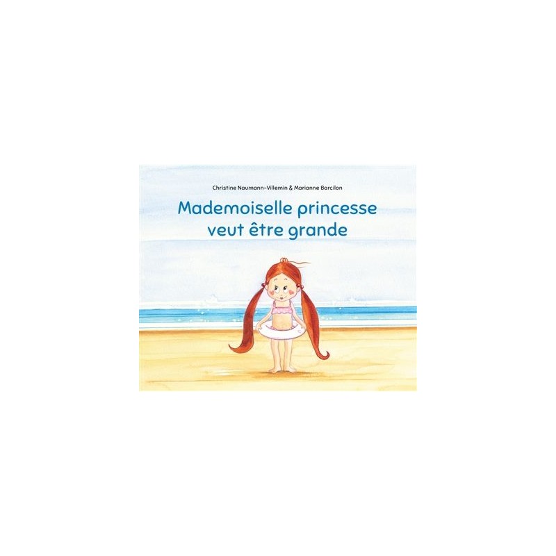 Mademoiselle princesse veut être grande Mademoiselle princesse veut être grande