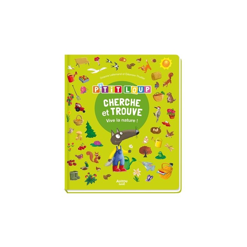 Cherche et trouve des tout-petits P'tit Loup - Vive la nature Cherche et trouve des tout-petits P'tit Loup - Vive la nature
