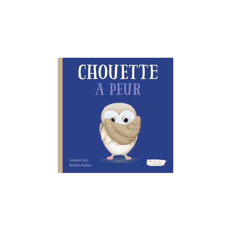 Chouette a peur - Oh la la ! Les émotions Chouette a peur - Oh la la ! Les émotions