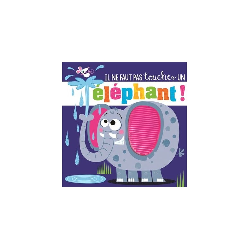 Il ne faut pas toucher un éléphant ! Il ne faut pas toucher un éléphant !