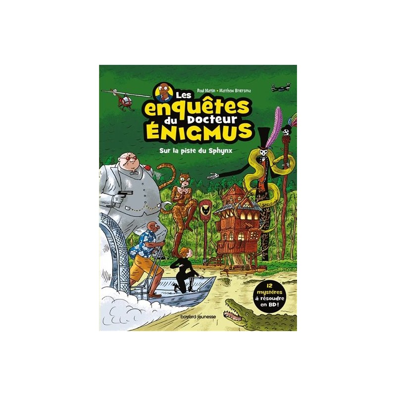 Les enquêtes du docteur Enigmus - Tome 2 : Sur la piste du Sphynx Les enquêtes du docteur Enigmus - Tome 2 : Sur la piste du Sphynx