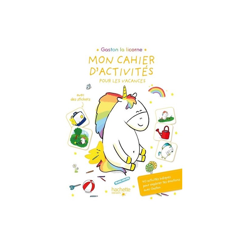 Gaston la licorne - Mon cahier d'activités pour les vacances Gaston la licorne - Mon cahier d'activités pour les vacances