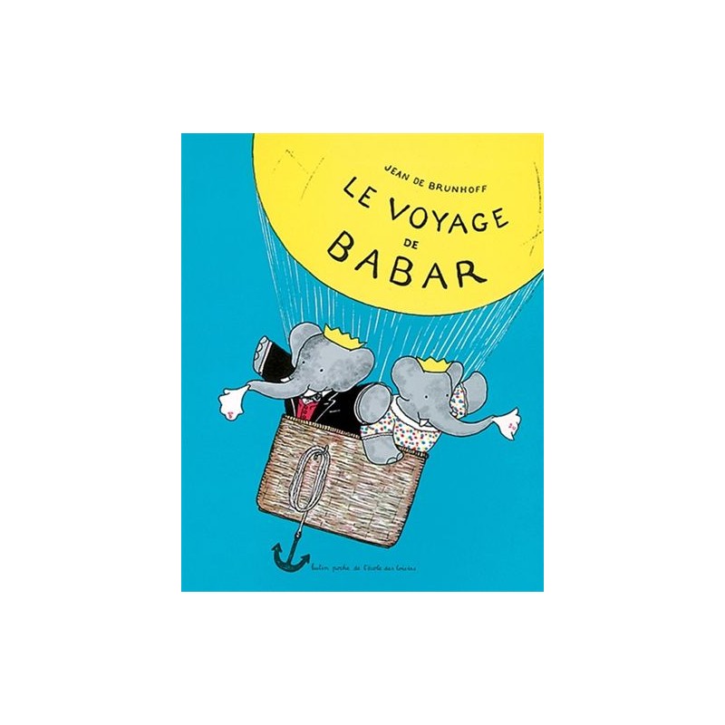 Le Voyage de Babar Le Voyage de Babar