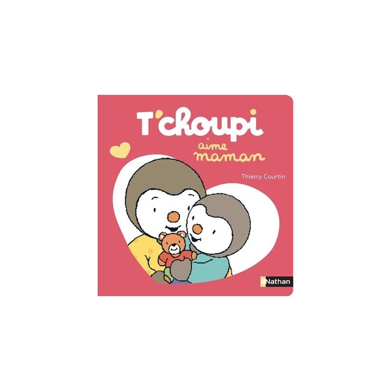 T'choupi aime maman T'choupi aime maman