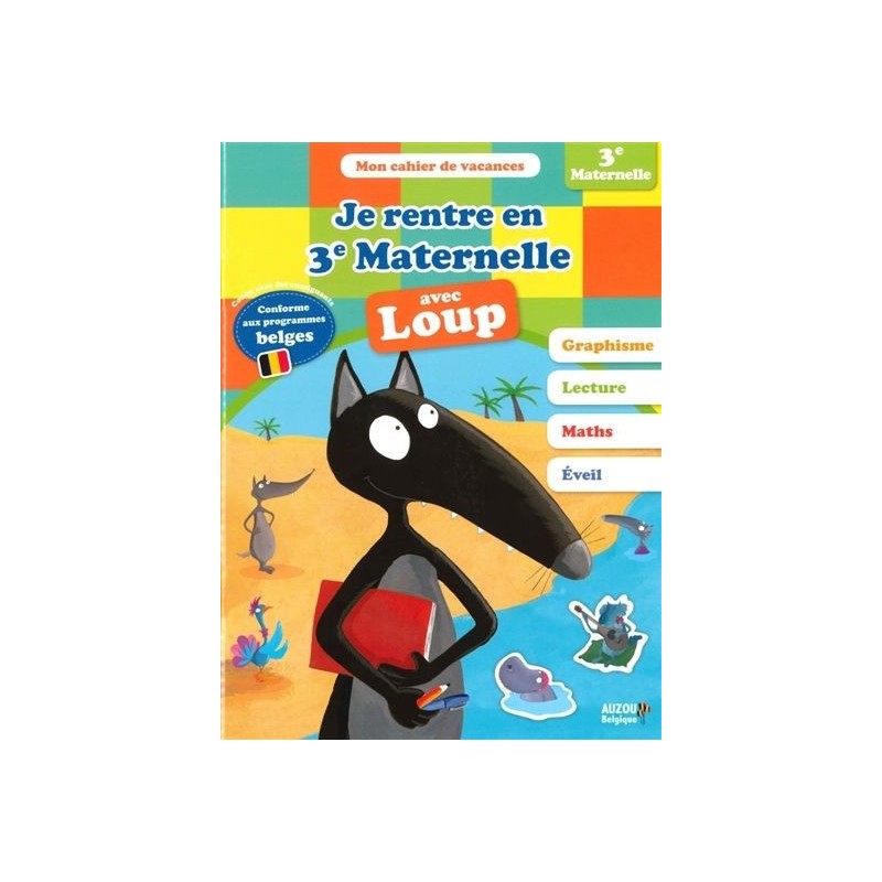 Je rentre en troisième maternelle avec Loup Je rentre en troisième maternelle avec Loup