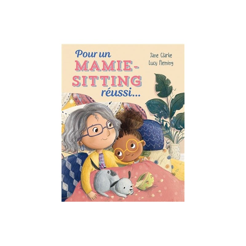 Pour un mamie-sitting réussi... Pour un mamie-sitting réussi...