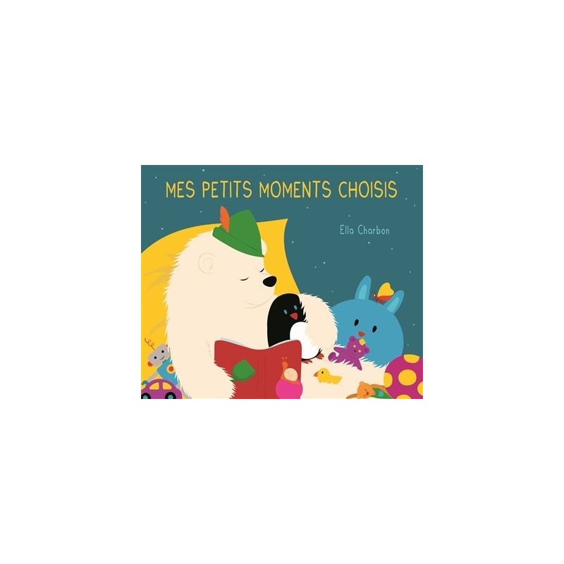 Mes petits moments choisis Mes petits moments choisis