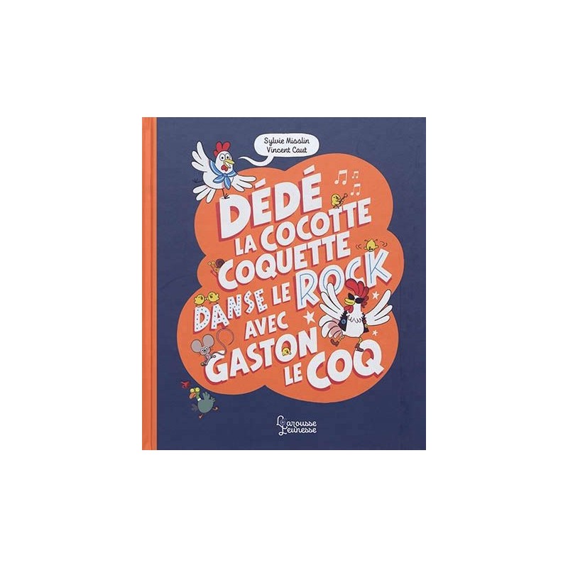 Dédé la cocotte coquette danse le rock avec Gaston le coq Dédé la cocotte coquette danse le rock avec Gaston le coq