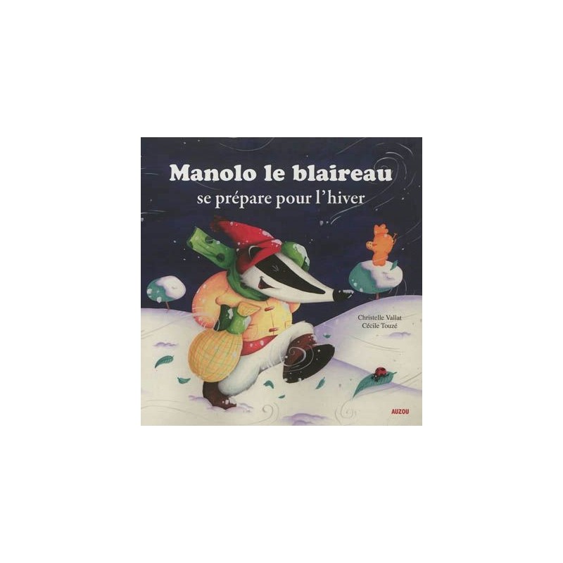 Mes p'tits albums - Manolo le blaireau se prépare pour l'hiver Mes p'tits albums - Manolo le blaireau se prépare pour l'hiver