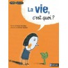 La vie, c'est quoi ?