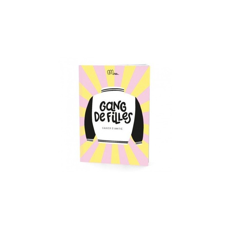 Gang de filles - cahier d'amitié Gang de filles - cahier d'amitié