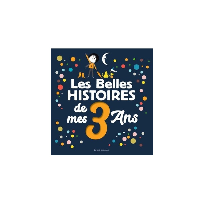 Les belles histoires de mes 3 ans Les belles histoires de mes 3 ans