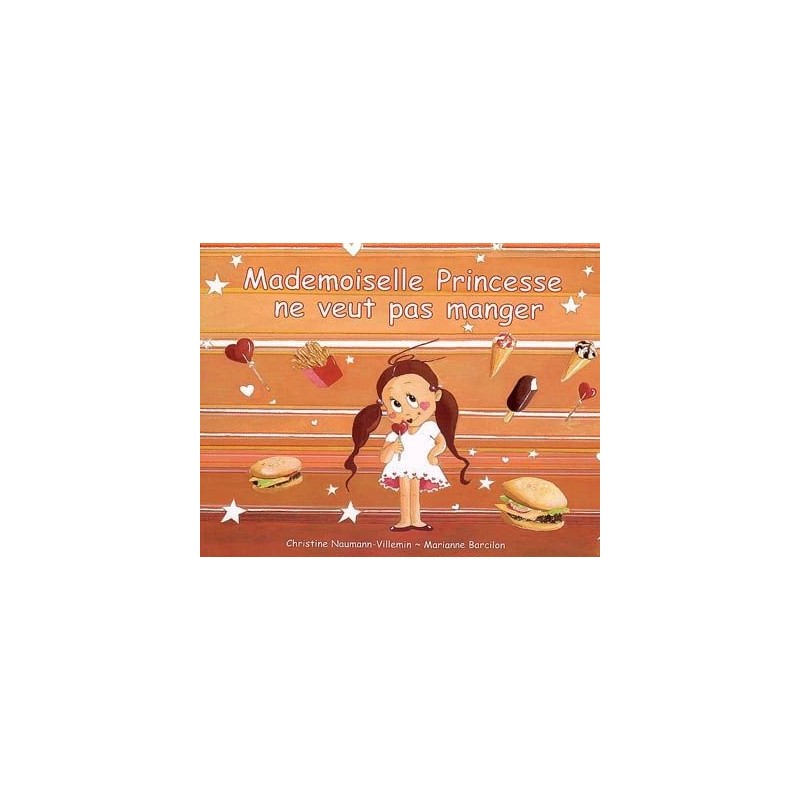 Mademoiselle Princesse ne veut pas manger Mademoiselle Princesse ne veut pas manger