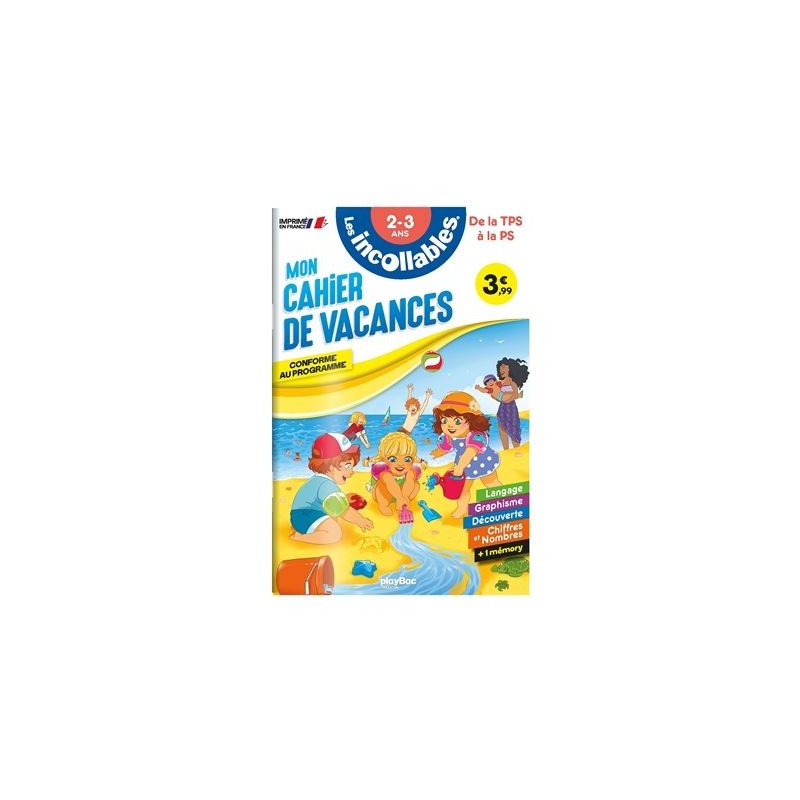 Les incollables - Mon cahier de vacances de la toute petite à la petite section Les incollables - Mon cahier de vacances de la toute petite à la petite section
