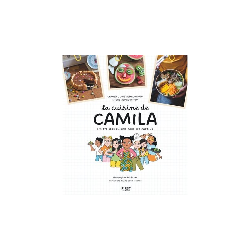 La cuisine de Camila : les ateliers cuisine pour les copains La cuisine de Camila : les ateliers cuisine pour les copains