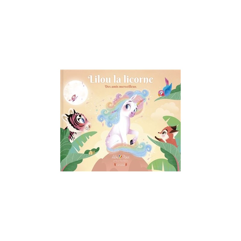 Lilou la licorne. Des amis merveilleux Lilou la licorne. Des amis merveilleux