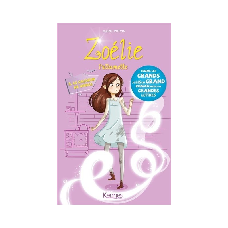 Zoélie l'allumette - Tome 5 : Le casseur de vitres Zoélie l'allumette - Tome 5 : Le casseur de vitres
