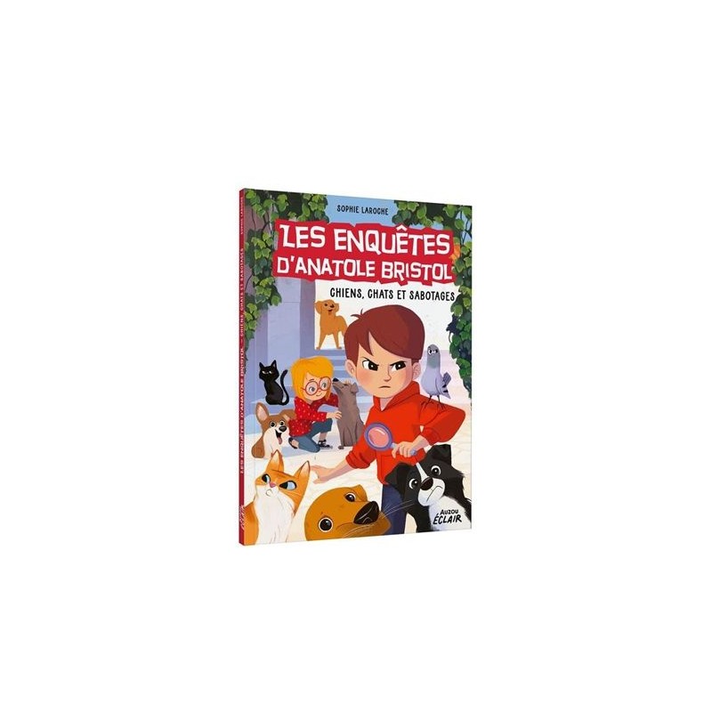 Les enquêtes d'Anatole Bristol - Chiens, chats et sabotages Les enquêtes d'Anatole Bristol - Chiens, chats et sabotages