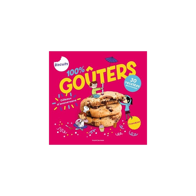 100 % goûters : 30 recettes gourmandes 100 % goûters : 30 recettes gourmandes